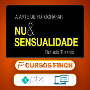 A Arte de Fotografar Nu & Sensualidade - Drausio Tuzzolo