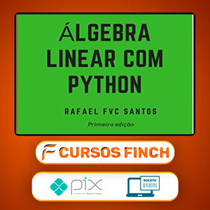 Álgebra Linear com Python - Rafael F.V.C. Santos